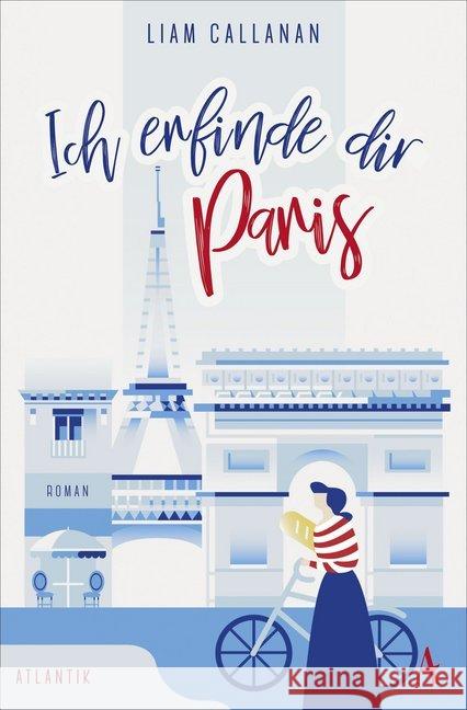 Ich erfinde dir Paris Callanan, Liam 9783455008654 Atlantik Verlag - książka