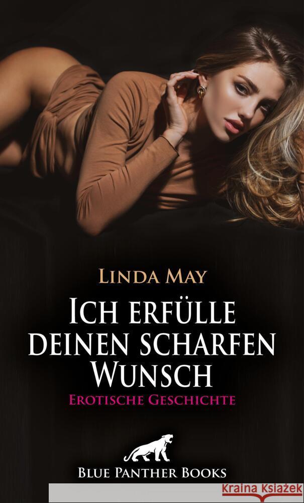 Ich erfülle deinen scharfen Wunsch | Erotische Geschichte + 1 weitere Geschichte May, Linda 9783759027498 blue panther books - książka