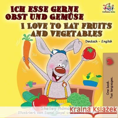 Ich esse gerne Obst und Gemüse I Love to Eat Fruits and Vegetables: German English Bilingual Book Admont, Shelley 9781525916397 Kidkiddos Books Ltd. - książka