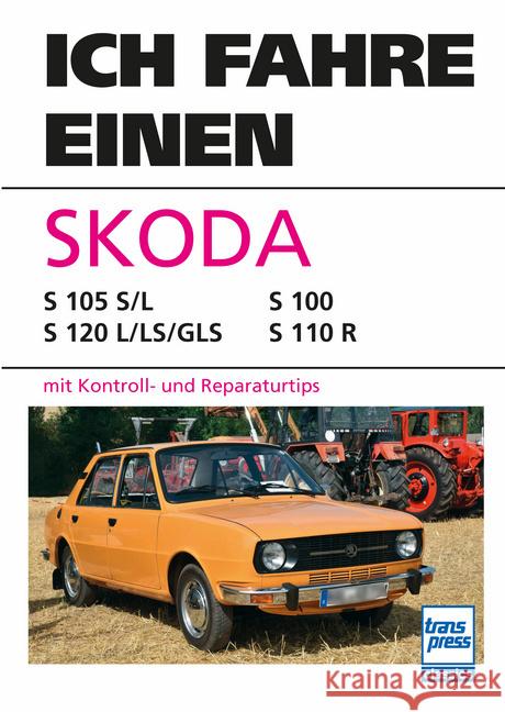 Ich fahre einen Skoda Huhle, Peter R., Pfeifer, Rolf 9783613717596 Transpress - książka