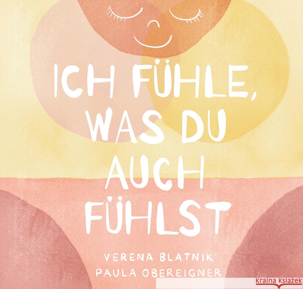 Ich fühle, was du auch fühlst Blatnik, Verena, Obereigner, Paula 9783708613710 Hermagoras - książka