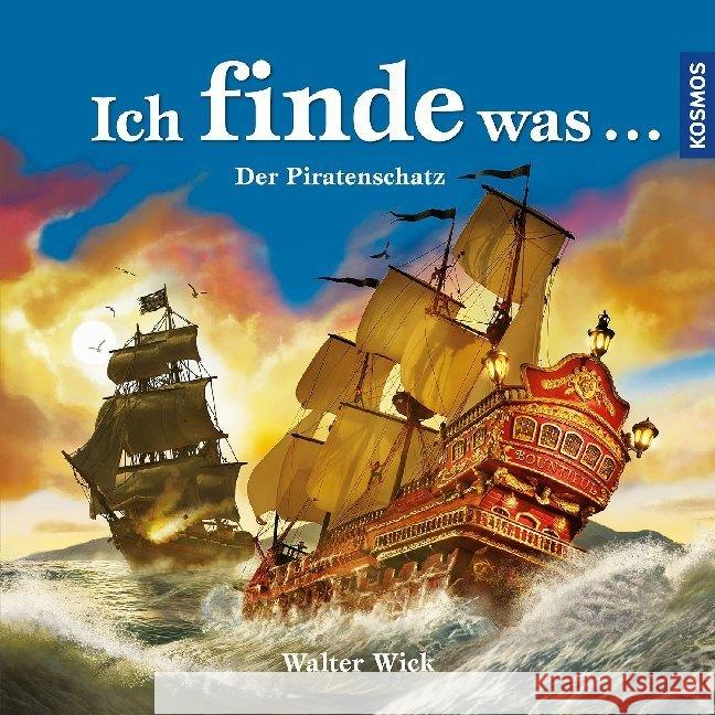 Ich finde was . . . Der Piratenschatz Wick, Walter 9783440163689 Kosmos (Franckh-Kosmos) - książka