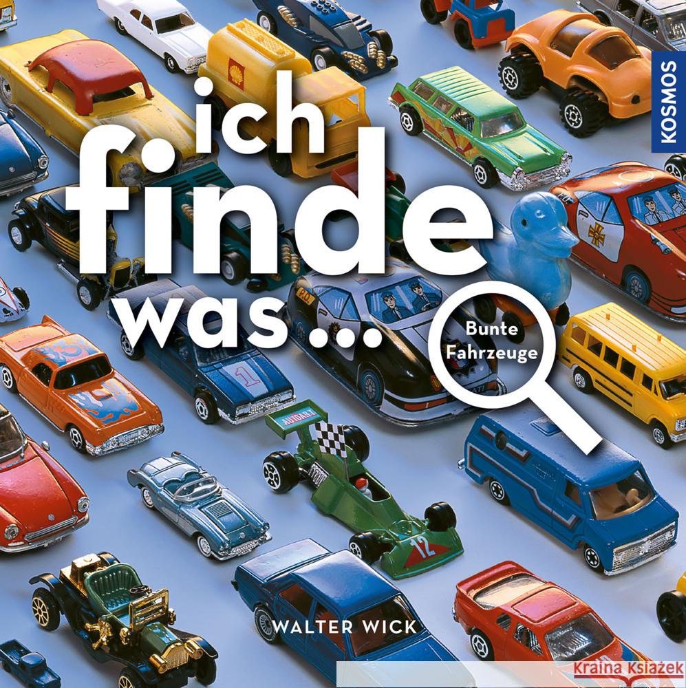 Ich finde was - bunte Fahrzeuge Wick, Walter 9783440179154 Kosmos (Franckh-Kosmos) - książka