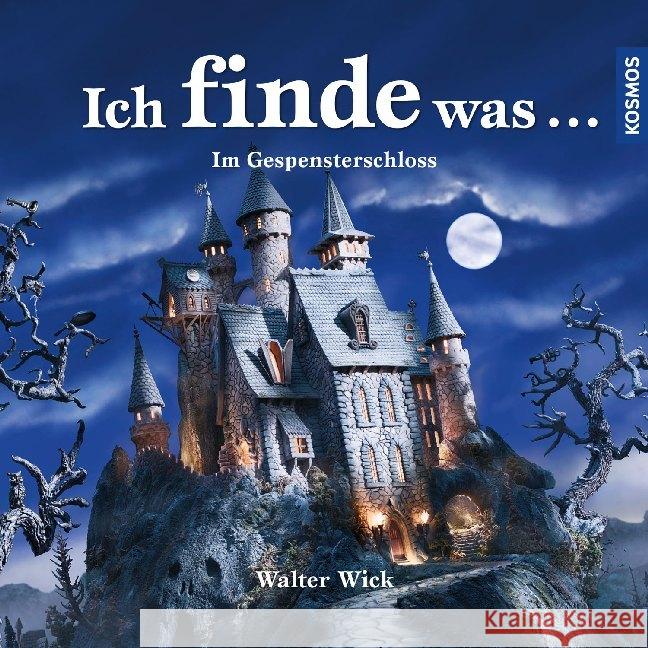Ich finde was ... Im Gespensterschloss Wick, Walter 9783440161050 Kosmos (Franckh-Kosmos) - książka