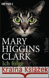 Ich folge deinem Schatten : Thriller. Taschenbucherstausgabe Clark, Mary Higgins 9783453437029 Heyne - książka