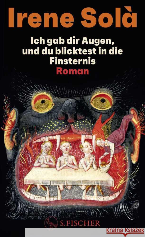 Ich gab dir Augen, und du blicktest in die Finsternis Solà, Irene 9783103976038 S. Fischer Verlag GmbH - książka