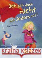 Ich geh doch nicht mit Jedem mit! Geisler, Dagmar   9783785562390 Loewe Verlag - książka