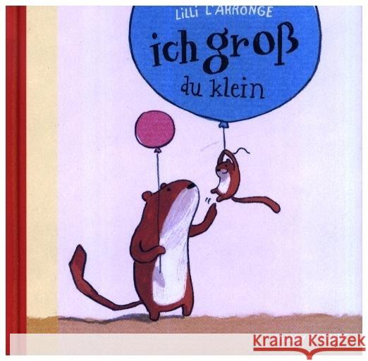 Ich groß - du klein (Mini-Ausgabe) L'Arronge, Lilli 9783964282255 Jacoby & Stuart - książka