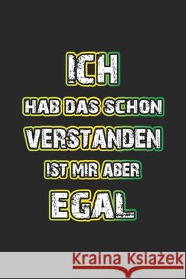 Ich hab das schon verstanden ist mir aber egal: Monatsplaner für pubertierende Jugendliche - Lustige Pubertät Geschenk-Idee - A5 - 120 Seiten Wolter, D. 9781689171724 Independently Published - książka