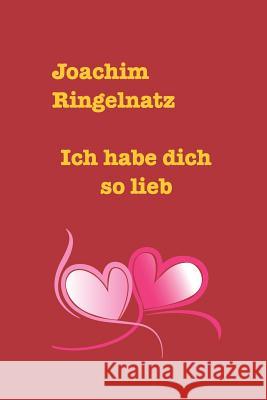 Ich hab dich so lieb Ringelnatz, Joachim 9780368315206 Blurb - książka