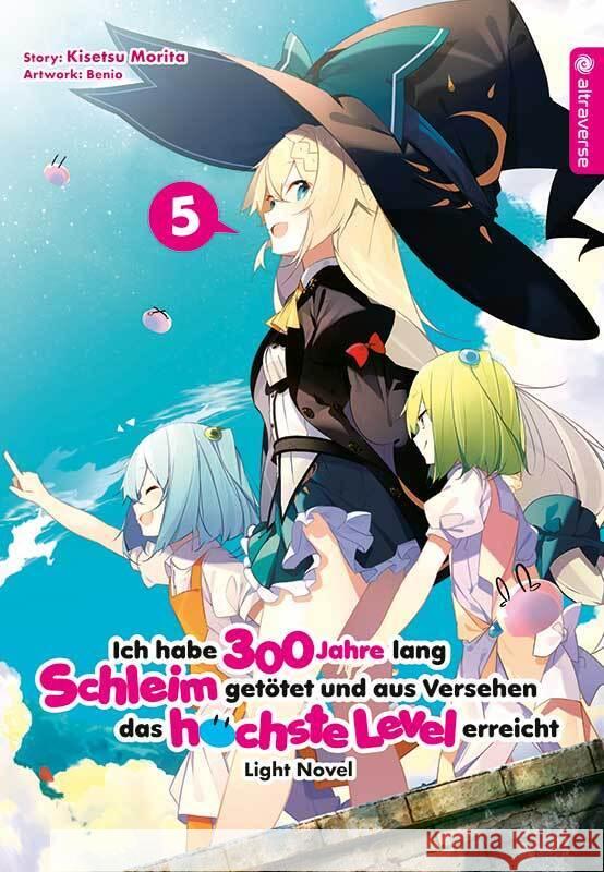 Ich habe 300 Jahre lang Schleim getötet und aus Versehen das höchste Level erreicht Light Novel 05 Morita, Kisetsu, Benio 9783963585586 Altraverse - książka
