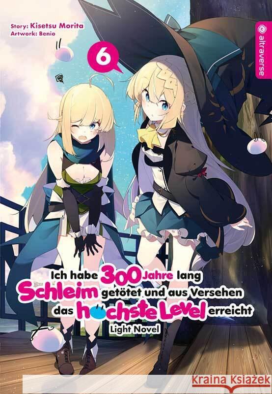 Ich habe 300 Jahre lang Schleim getötet und aus Versehen das höchste Level erreicht Light Novel 06 Morita, Kisetsu, Benio 9783753904559 Altraverse - książka