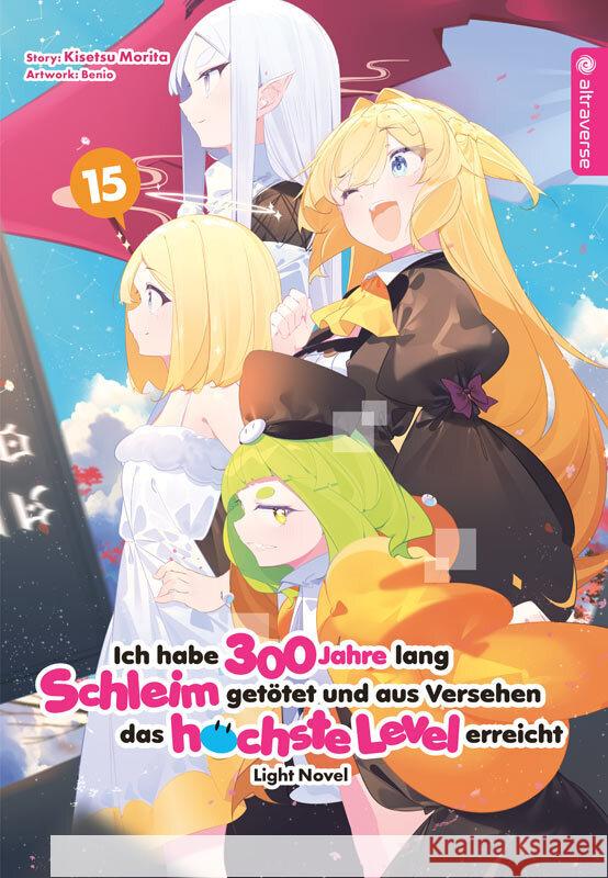 Ich habe 300 Jahre lang Schleim getötet und aus Versehen das höchste Level erreicht Light Novel 15 Morita, Kisetsu, Benio 9783753926018 Altraverse - książka