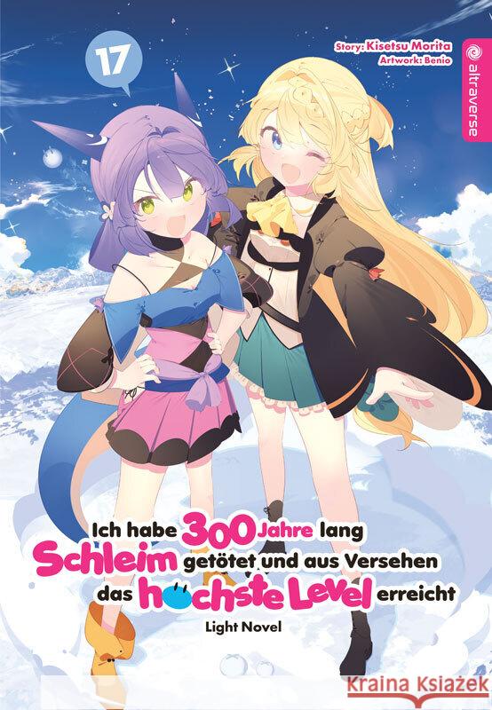 Ich habe 300 Jahre lang Schleim getötet und aus Versehen das höchste Level erreicht Light Novel 17 Morita, Kisetsu, Benio 9783753929347 Altraverse - książka