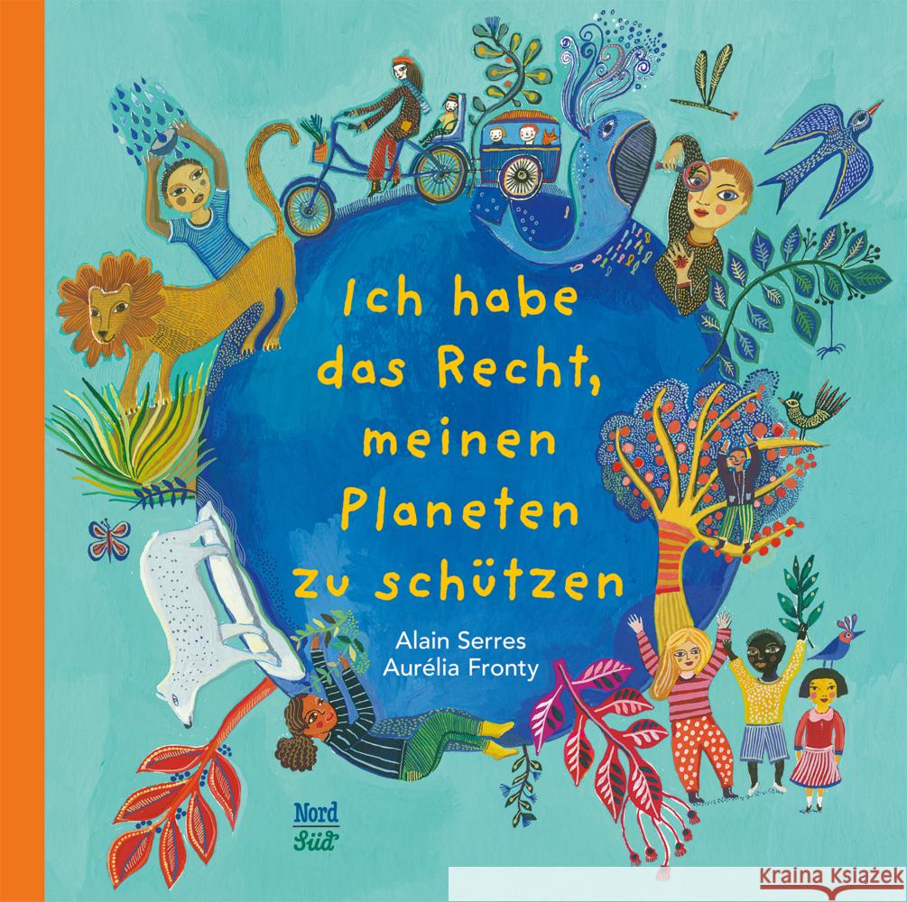 Ich habe das Recht, meinen Planeten zu schützen Serres, Alain 9783314107009 NordSüd Verlag - książka