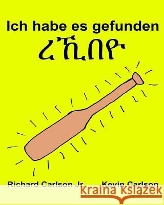 Ich habe es gefunden: Ein Bilderbuch für Kinder Deutsch-Tigrinya (Zweisprachige Ausgabe) (www.rich.center) Carlson, Kevin 9781539733546 Createspace Independent Publishing Platform - książka