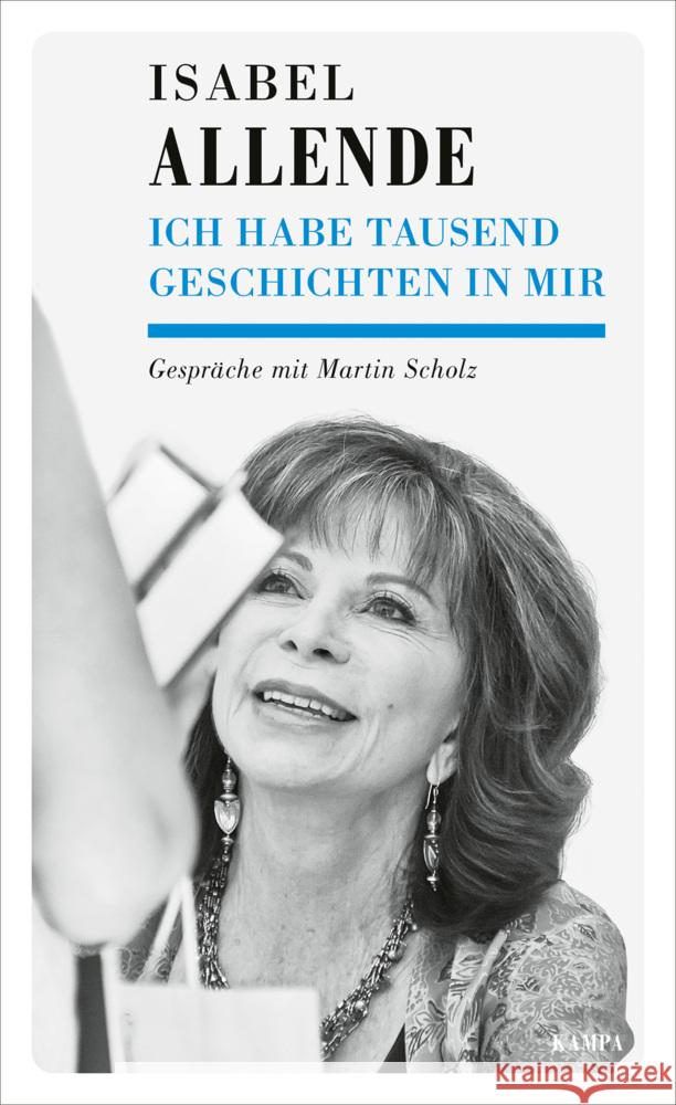 Ich habe tausend Geschichten in mir Allende, Isabel, Scholz, Martin 9783311140528 Kampa Verlag - książka