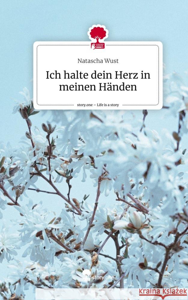 Ich halte dein Herz in meinen Händen. Life is a Story - story.one Wust, Natascha 9783710855795 story.one publishing - książka