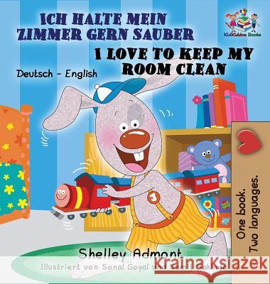 Ich halte mein Zimmer gern sauber I Love to Keep My Room Clean: German English Bilingual Edition Admont, Shelley 9781772685954 S.a Publishing - książka