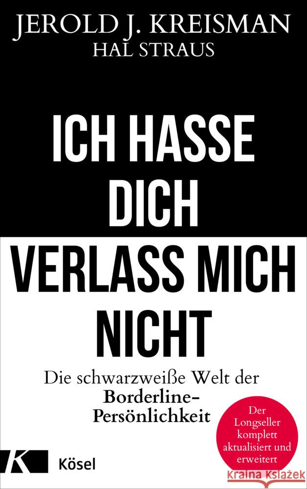 Ich hasse dich - verlass mich nicht Kreisman, Jerold J., Straus, Hal 9783466347841 Kösel - książka