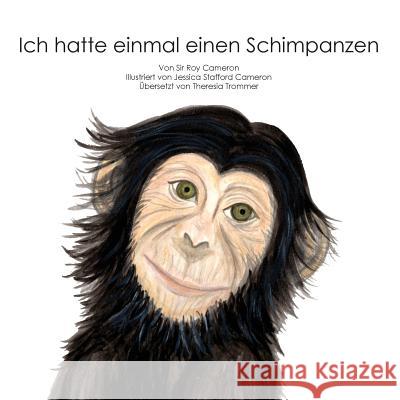 Ich hatte einmal einen Schimpanzen Cameron, Jessica Stafford 9781910651179 Jessica Stafford Cameron - książka