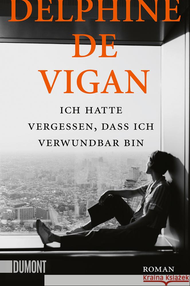 Ich hatte vergessen, dass ich verwundbar bin Vigan, Delphine de 9783832165451 DuMont Buchverlag Gruppe - książka