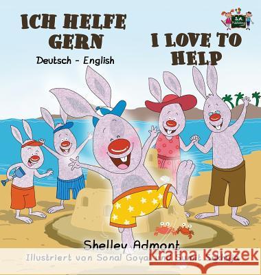 Ich helfe gern-I Love to Help: German English Bilingual Edition Shelley Admont, Kidkiddos Books 9781525901928 Kidkiddos Books Ltd. - książka