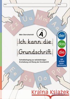 Ich kann die Grundschrift Teil A - Ausgabe mit Artikelkennzeichnung : Schreiblehrgang zur selbstständigen Erarbeitung und Übung der Grundschrift mit herausnehmbarer Anlauttabelle Langhans, Katrin 9783946904311 Sternchenverlag - książka