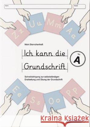 Ich kann die Grundschrift Teil A : Schreiblehrgang zur selbstständigen Erarbeitung und Übung der Grundschrift. Mit herausnehmbarer Anlauttabelle Langhans, Katrin 9783939293446 Sternchenverlag - książka