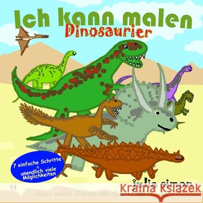 Ich kann Dinosaurier malen: Dinosaurier malen für Kinder Schritt-für-Schritt Simon, Julia 9783985180103 Julia Simon - książka