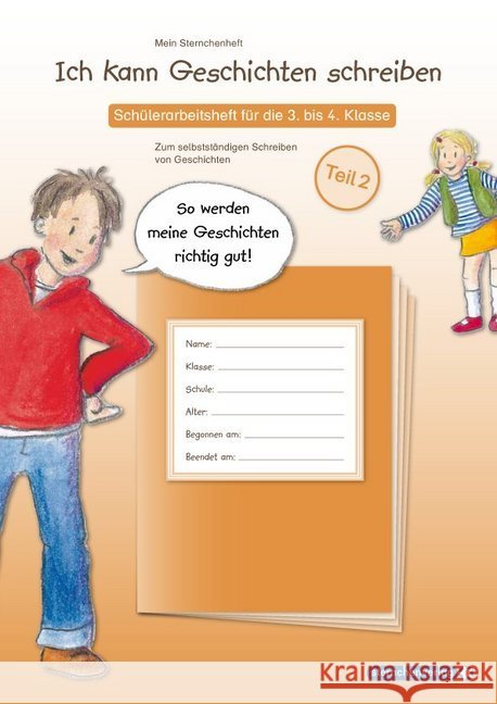 Ich kann Geschichten schreiben. Tl.2 : Schülerarbeitsheft für die 3. bis 4. Klasse. Mein Sternchenheft zum selbstständigen Schreiben von Geschichten und deren Vor- und Nacharbeitung. Langhans, Katrin 9783939293927 Sternchenverlag - książka