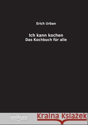 Ich Kann Kochen Urban, Erich 9783845710167 UNIKUM - książka