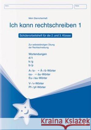 Ich kann rechtschreiben - Schülerarbeitsheft für die 2. und 3. Klasse. H.1 : Zur selbstständigen Übung der Rechtschreibung Wortendungen: d/t k/g b/p A-/a- Ä-/ä-Wörter au- äu-Wörter Eu-/eu-Wörter V-/v- Langhans, Katrin 9783981220766 Sternchenverlag - książka