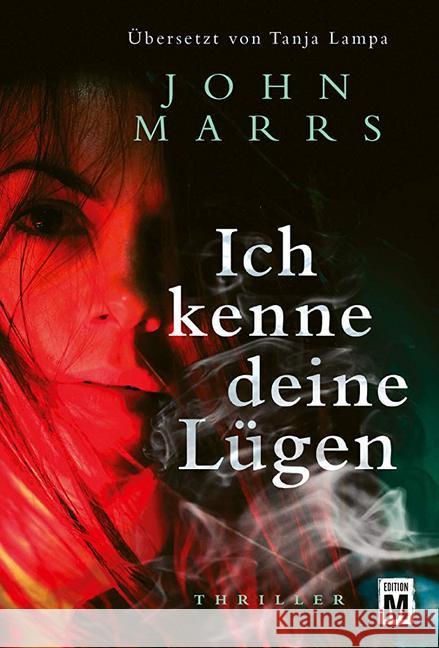 Ich kenne deine Lügen : Thriller Marrs, John 9782496700237 Edition M - książka