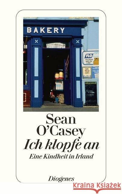 Ich klopfe an : Eine Kindheit in Irland O'Casey, Sean   9783257203943 Diogenes - książka