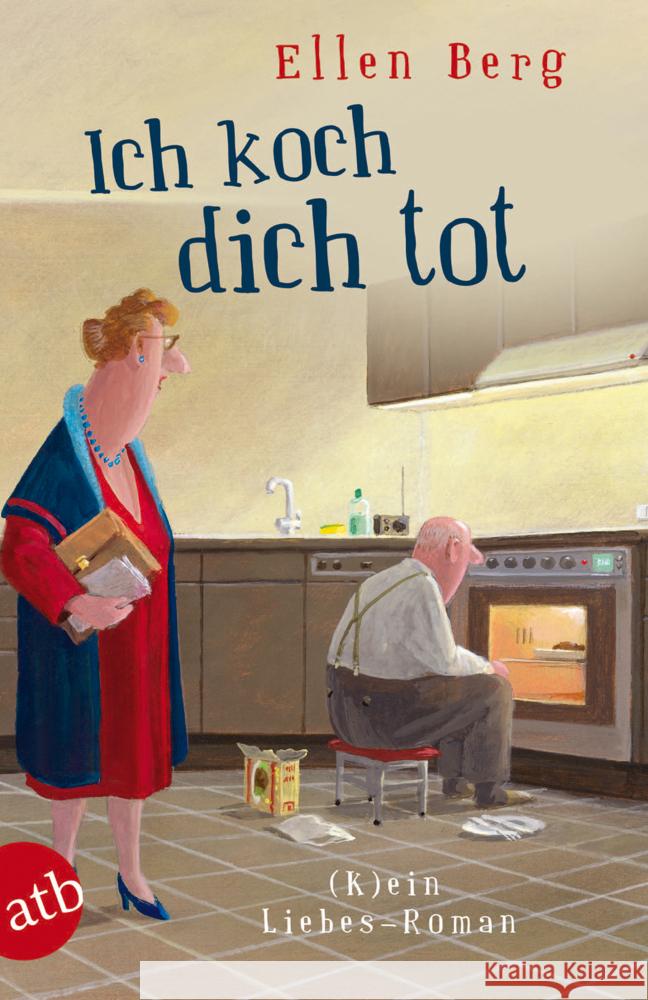 Ich koch dich tot : (K)ein Liebes-Roman Berg, Ellen 9783746629315 Aufbau TB - książka