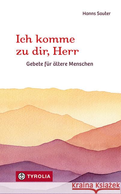 Ich komme zu dir, Herr Sauter, Hanns 9783702239640 Tyrolia - książka