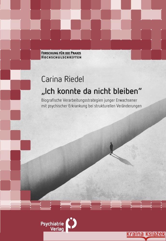 »Ich konnte da nicht bleiben« Riedel, Carina 9783966051613 Psychiatrie-Verlag - książka