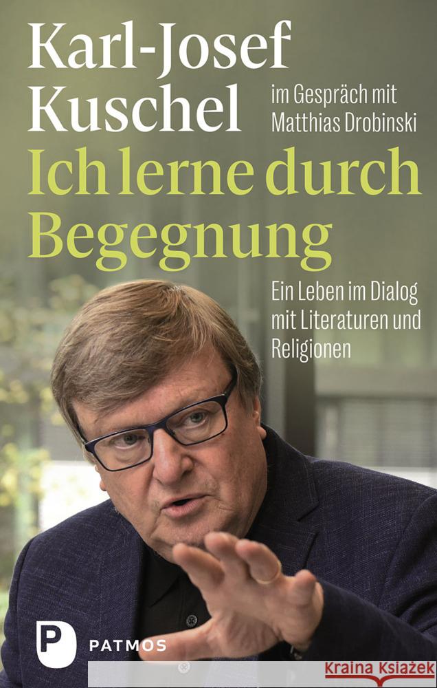 Ich lerne durch Begegnung Kuschel, Karl-Josef, Drobinski, Matthias 9783843613767 Patmos Verlag - książka