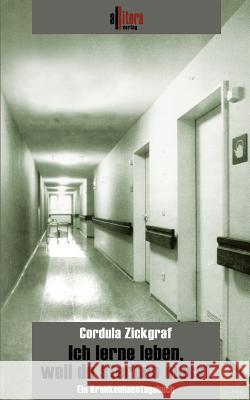 Ich lerne leben, weil du sterben musst Zickgraf, Cordula   9783935284974 BUCH & media - książka
