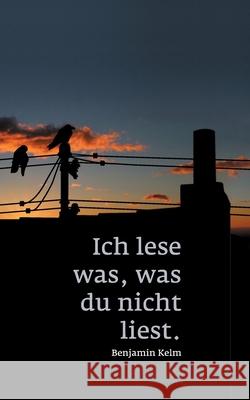 Ich lese was, was du nicht liest. Benjamin Kelm 9783750421011 Books on Demand - książka