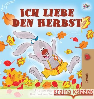 Ich liebe den Herbst: I Love Autumn (German Edition) Shelley Admont Kidkiddos Books 9781525925771 Kidkiddos Books Ltd. - książka