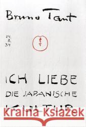 Ich Liebe Die Japanische Kultur: Kleine Schriften Uber Japan Taut, Bruno 9783786124603 Mann (Gebr.), Berlin - książka