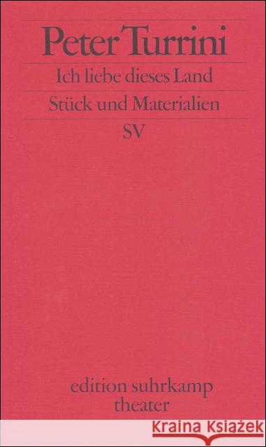 Ich liebe dieses Land : Stück und Materialien Turrini, Peter 9783518134122 Suhrkamp - książka