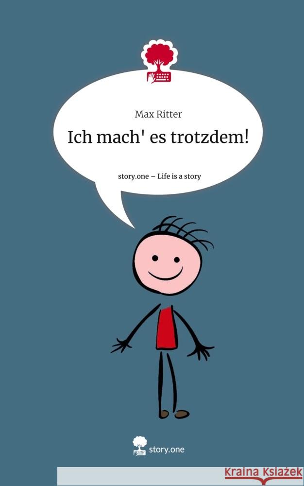 Ich mach' es trotzdem!. Life is a Story - story.one Ritter, Max 9783710862076 story.one publishing - książka