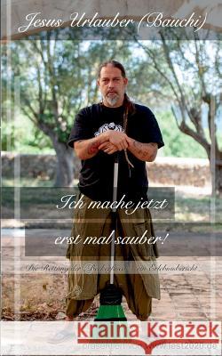Ich mache jetzt erst mal sauber: Die Rettung der Beckerfinca Jesus Urlauber 9783752869880 Books on Demand - książka
