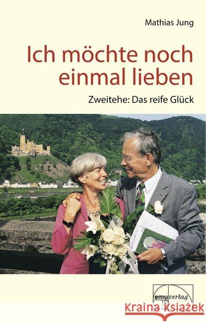 Ich möchte noch einmal lieben : Zweitehe - das reife Glück Jung, Mathias 9783891892152 emu - książka