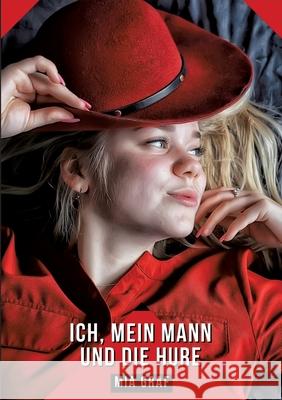 Ich, mein Mann und die Hure: Geschichten mit explizitem Sex f?r Erwachsene Mia Graf 9783384279361 MIA Graf - książka