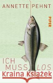 Ich muss los : Roman. Ausgezeichnet mit dem Mara-Cassens-Preis 2001 Pehnt, Annette 9783492274753 Piper - książka