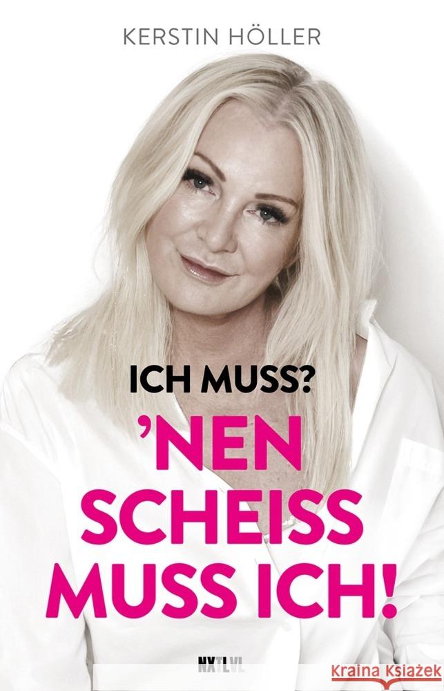 'Ich muss? 'Nen Scheiß muss ich! Höller, Kerstin 9783949458750 Next Level Verlag - książka